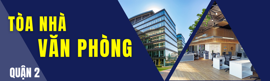 Tòa Nhà Văn Phòng Quận 2
