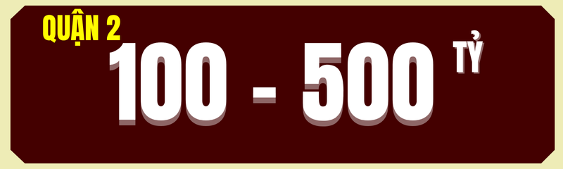 Nhà Đất Quận 2 Từ 100 - 500 Tỷ