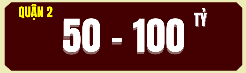 Nhà Đất Quận 2 Từ 50 - 100 tỷ